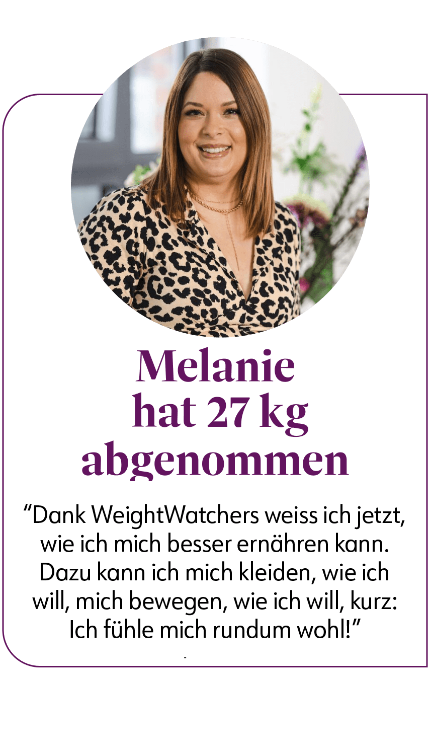 Melanie hat mit WeightWatchers 27,6 kg abgenommen. Sie sagt: "Dank WW weiß ich, wie ich mich gesund ernähren kann, und ich fühle mich grossartig!"