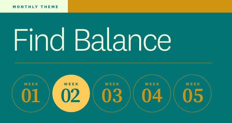Week two of our monthly theme, find balance.